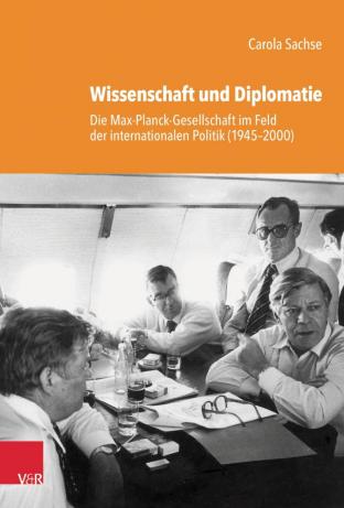 book cover: Carola Sachse: Wissenschaft und Diplomatie. Die Max-Planck-Gesellschaft im Feld der internationalen Politik (2023)